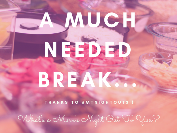 A Much Needed Break… Thanks to #MTNightOut3 !