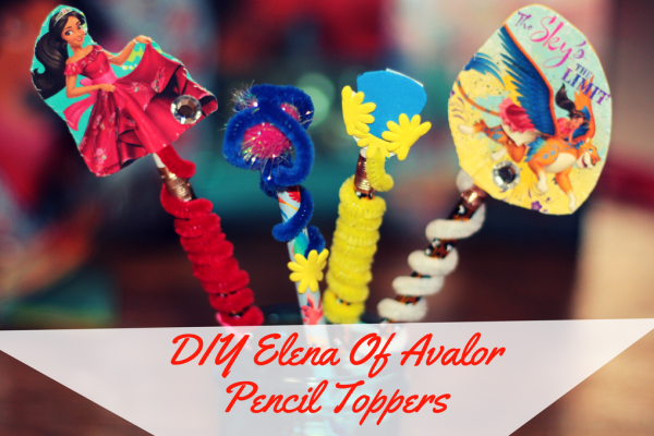 DIY Elena Of Avalor Pencil Toppers + a DVD Giveaway!