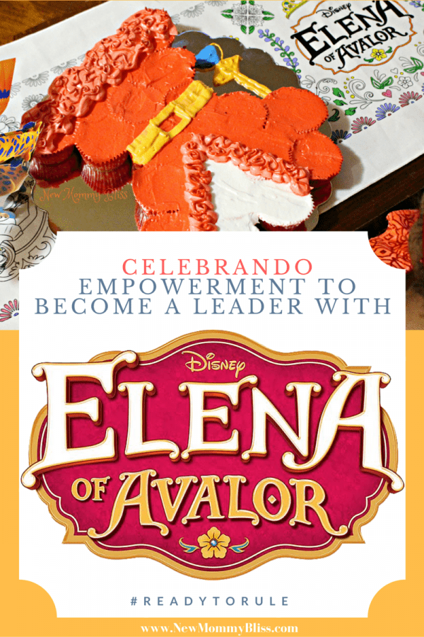 Celebrando Empowerment to Become a Leader with Elena of Avalor! #ReadyToRule #ElenaofAvalor #Ad