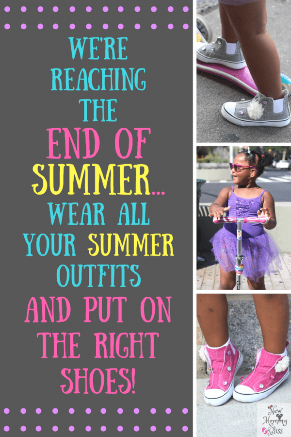 We’re reaching the End of Summer… Wear all your Summer Outfits and put on the right Shoes!