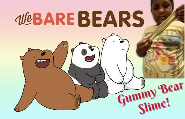 Week 3: Homemade Gummy Bear Slime and We Bare Bears Review! #CampWarnerBros