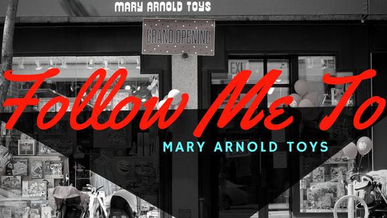 Follow Me To The Fascinating Mary Arnold Toys Store